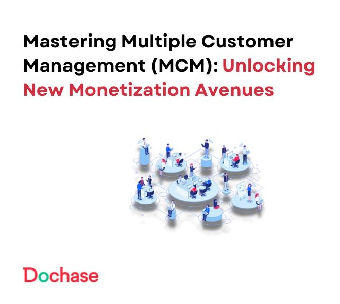 Mastering Multiple Customer Management (MCM): Unlocking New Monetization Avenues