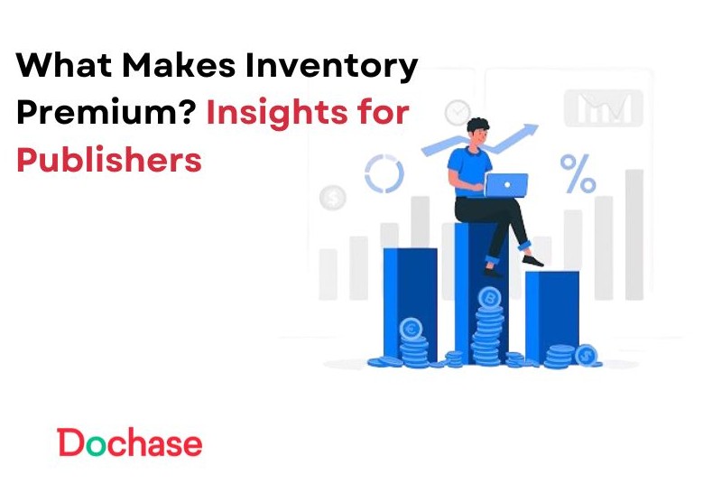 What Makes Inventory Premium? A Simple Guide for Publishers